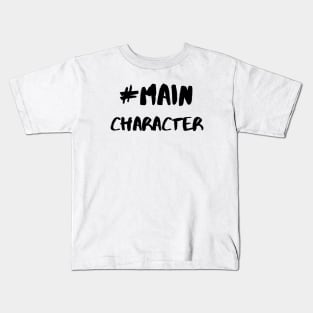 Hashtag # Main Character - Black Kids T-Shirt